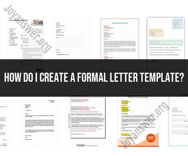 Creating a Formal Letter Template: Design and Customization