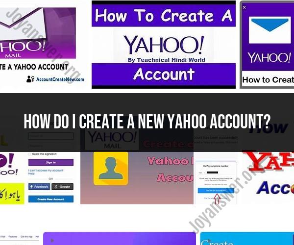 Creating a New Yahoo Account: Step-by-Step Guide