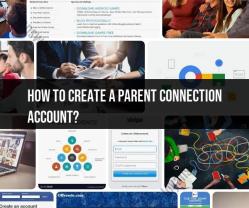 Creating a Parent Connection Account: A Step-by-Step Guide