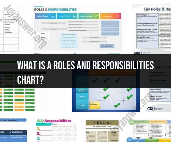 Creating a Roles and Responsibilities Chart: Definition and Benefits