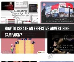 Creating an Effective Advertising Campaign: Strategies and Tips