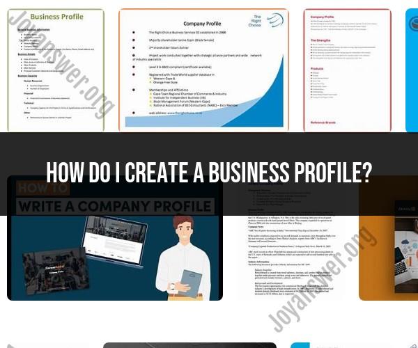 Creating an Effective Business Profile: Key Steps
