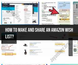 Creating and Sharing Your Amazon Wish List: A Step-by-Step Guide