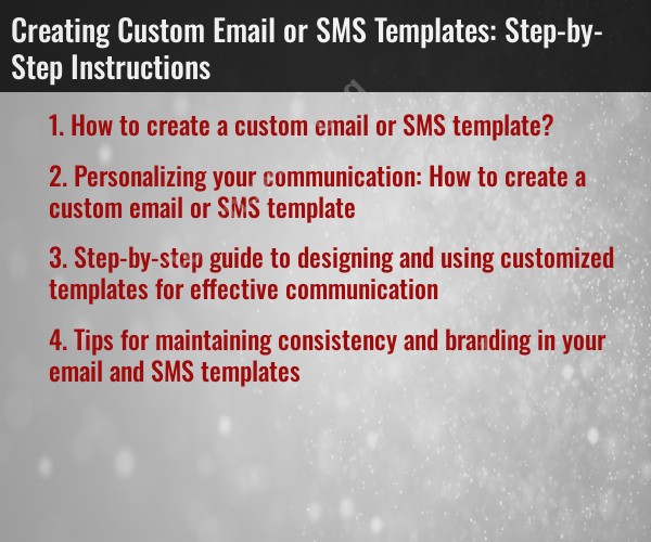 Creating Custom Email or SMS Templates: Step-by-Step Instructions