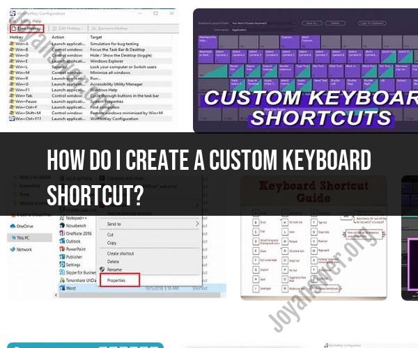Creating Custom Keyboard Shortcuts: A Step-by-Step Guide