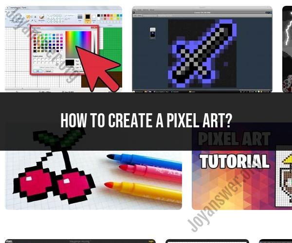 Creating Pixel Art: Step-by-Step Guide