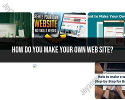 Creating Your Own Website: Step-by-Step Guide