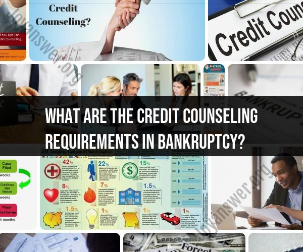 Credit Counseling Requirements in Bankruptcy: What You Need to Know
