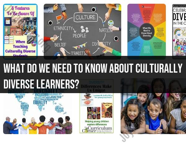 Culturally Diverse Learners: Key Considerations